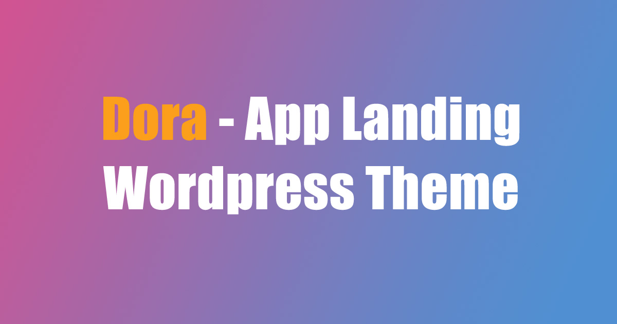 Dora – App Landing WordPress Theme