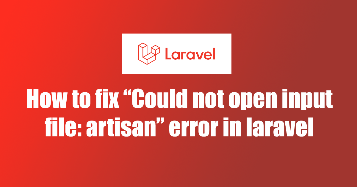 How to fix (Could not open input file: artisan) error in laravel